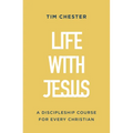 Life with Jesus: A Discipleship Course for Every Christian - Paperback