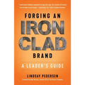 Forging An Ironclad Brand: A Leader's Guide - Paperback