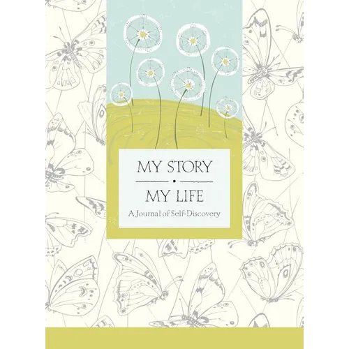My Story, My Life: A Journal of Self Discovery - Hardcover