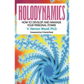 Holodynamics: How to Develop and Manage Your Personal Power - Paperback