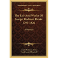 The Life And Works Of Joseph Rodman Drake 1795-1820: A Memoir - Paperback