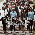 No Darkies Sit In This Section of The Bus: Yesterday and Today - Paperback