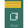 Tolstoy And Nietzsche: A Problem In Biographical Ethics - Paperback