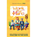 Work Fur Hire: Tips, Stories, & Activities To Get Your Paw In The Door - Paperback
