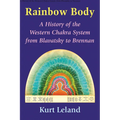 Rainbow Body: A History of the Western Chakra System from Blavatsky to Brennan - Paperback