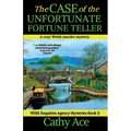 The Case of the Unfortunate Fortune Teller: A WISE Enquiries Agency cozy Welsh murder mystery - Paperback