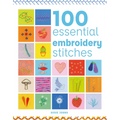 100 Essential Embroidery Stitches - Paperback