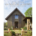 The Nature of Home: Creating Timeless Houses - Hardcover
