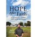 Hope After Faith: An Ex-Pastor's Journey from Belief to Atheism - Hardcover