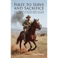 First to Serve and Sacrifice - Hardcover