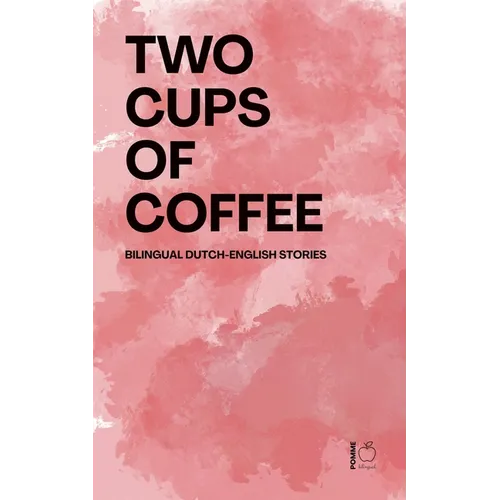 Two Cups of Coffee: Bilingual Dutch-English Stories - Paperback