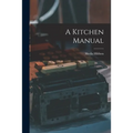 A Kitchen Manual - Paperback