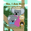 No, I Am Not! Says Kenny the Koala - Paperback