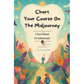 Chart Your Course On The Midjourney: A User Manual For Achievement - Paperback