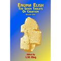 Enuma Elish: The Seven Tablets of Creation: Or the Babylonian and Assyrian Legends Concerning the Creation of the World and of Mankind; English Transl - Paperback