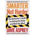 Smarter Not Harder: The Biohacker's Guide to Getting the Body and Mind You Want - Hardcover