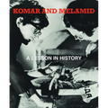 Komar & Melamid: A Lesson in History - Hardcover