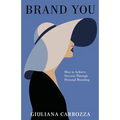 Brand You: How to Achieve Success through Personal Branding - Paperback