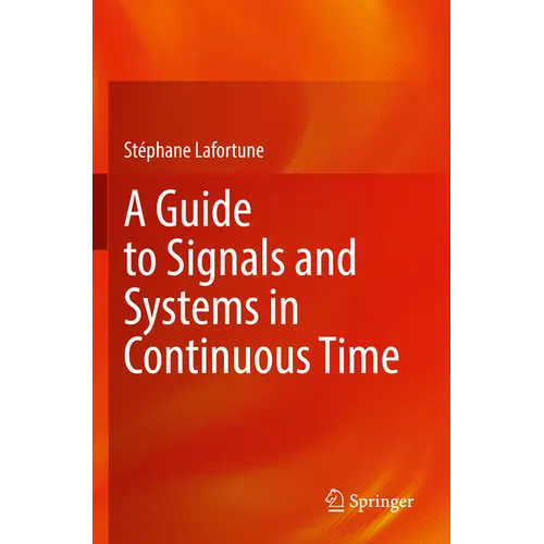 A Guide to Signals and Systems in Continuous Time - Paperback
