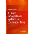 A Guide to Signals and Systems in Continuous Time - Paperback