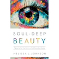 Soul-Deep Beauty - Hardcover