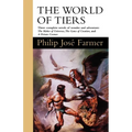 The World of Tiers: Volume One: The Maker of Universes, the Gates of Creation, & a Private Cosmos - Paperback