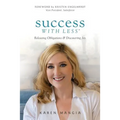 Success With Less: Releasing Obligations and Discovering Joy - Paperback