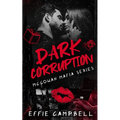 Dark Corruption: A Dark Mafia Romance - Paperback