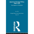 Japanese Foreign Policy 1869-1942: Kasumigaseki to Miyakezaka - Paperback