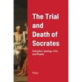 The Trial and Death of Socrates: Euthyphro, Apology, Crito and Phaedo - Paperback