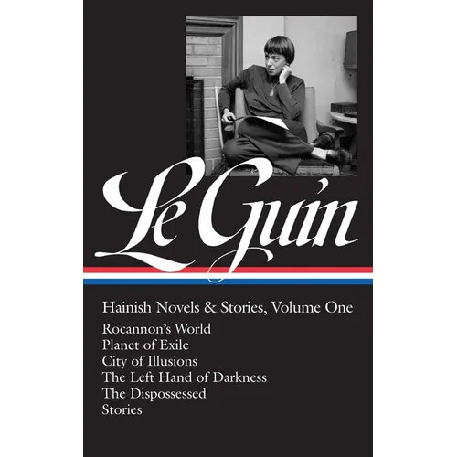 Ursula K. Le Guin: Hainish Novels and Stories Vol. 1 (Loa #296): Rocannon's World / Planet of Exile / City of Illusions / The Left Hand of Darkness / - Hardcover