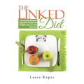 The Linked Diet: Connecting Mindset, Digestive Health and Weight Loss for Your Best Self - Paperback