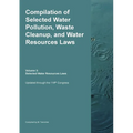 Compilation of Selected Water Pollution, Waste Cleanup, and Water Resources Laws Vol. 3: Selected Water Resource Laws - Paperback