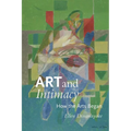 Art and Intimacy: How the Arts Began - Paperback