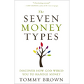 The Seven Money Types: Discover How God Wired You to Handle Money - Paperback