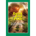Dead End Path: How Industrial Agriculture Has Stolen Our Future - Paperback