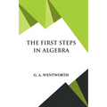 The First Steps in Algebra - Paperback