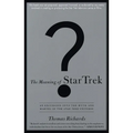 The Meaning of Star Trek: An Excursion into the Myth and Marvel of the Star Trek Universe - Paperback