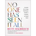 No One Has Seen It All: Lessons for Living Well from Nearly a Century of Good Taste - Hardcover