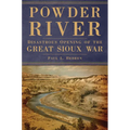 Powder River: Disastrous Opening of the Great Sioux War - Paperback