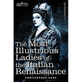 The Most Illustrious Ladies of the Italian Renaissance - Paperback