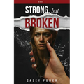 Strong, But Broken - Paperback