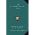 The Names Of Herbs (1881) - Paperback
