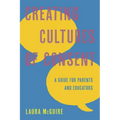 Creating Cultures of Consent: A Guide for Parents and Educators - Paperback