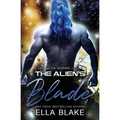 The Alien's Blade: A Sci-Fi Alien Romance - Paperback