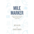 Mile Marker: Making the Most of Spiritual Moments Along the Way. a Family Guide - Paperback