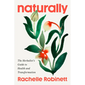 Naturally: The Herbalist's Guide to Health and Transformation - Hardcover