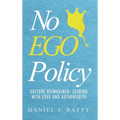 No EGO Policy: Culture Reimagined: Leading With Love And Authenticity - Hardcover