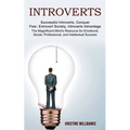 Introverts: The Magnificent Mind's Resource for Emotional, Social, Professional, and Intellectual Success (Successful Introverts, Conquer Fear, Extrov - Paperback