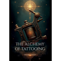 The Alchemy of Tattooing - Hardcover